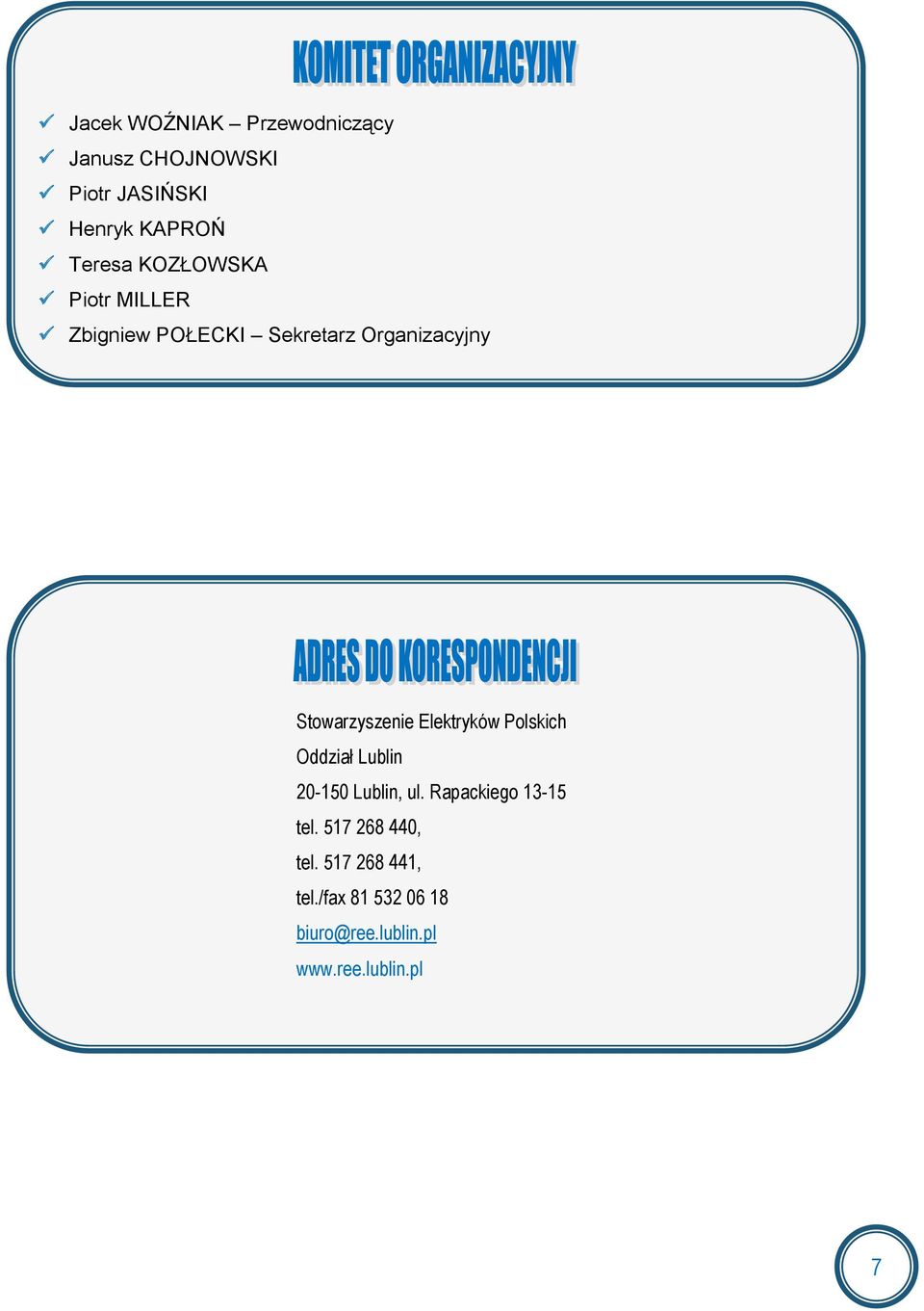 Elektryków Polskich Oddział Lublin 20-150 Lublin, ul. Rapackiego 13-15 tel.