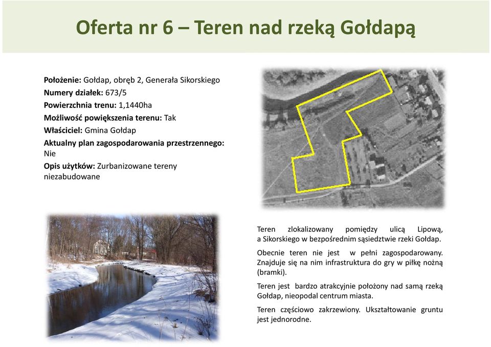 Sikorskiego w bezpośrednim sąsiedztwie rzeki Gołdap. Obecnie teren nie jest w pełni zagospodarowany.