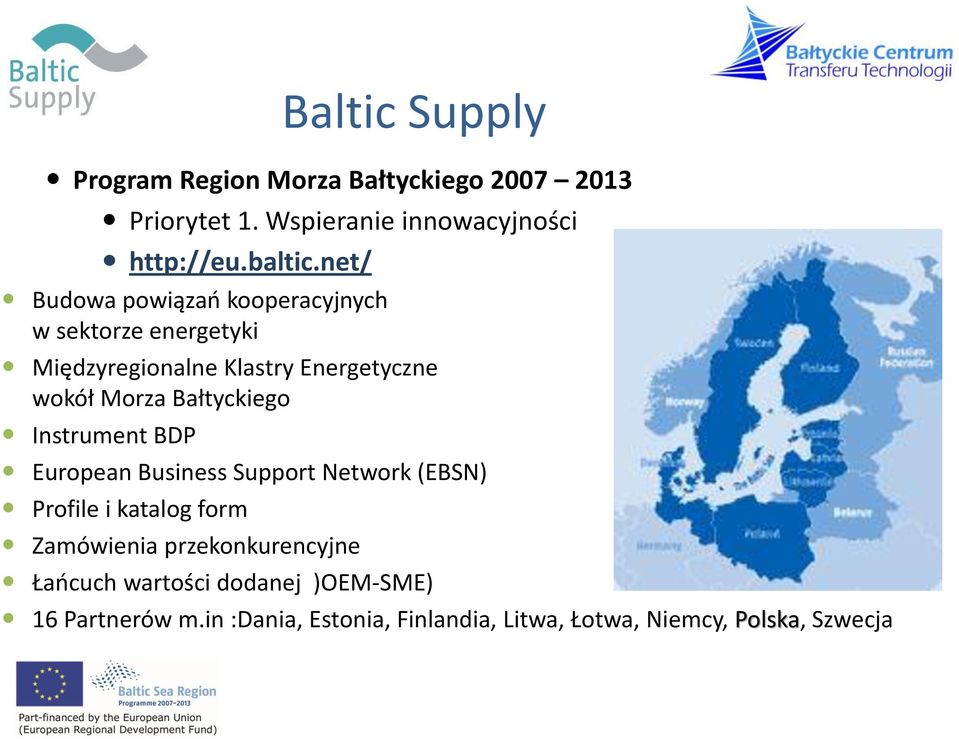 Bałtyckiego Instrument BDP European Business Support Network (EBSN) Profile i katalog form Zamówienia