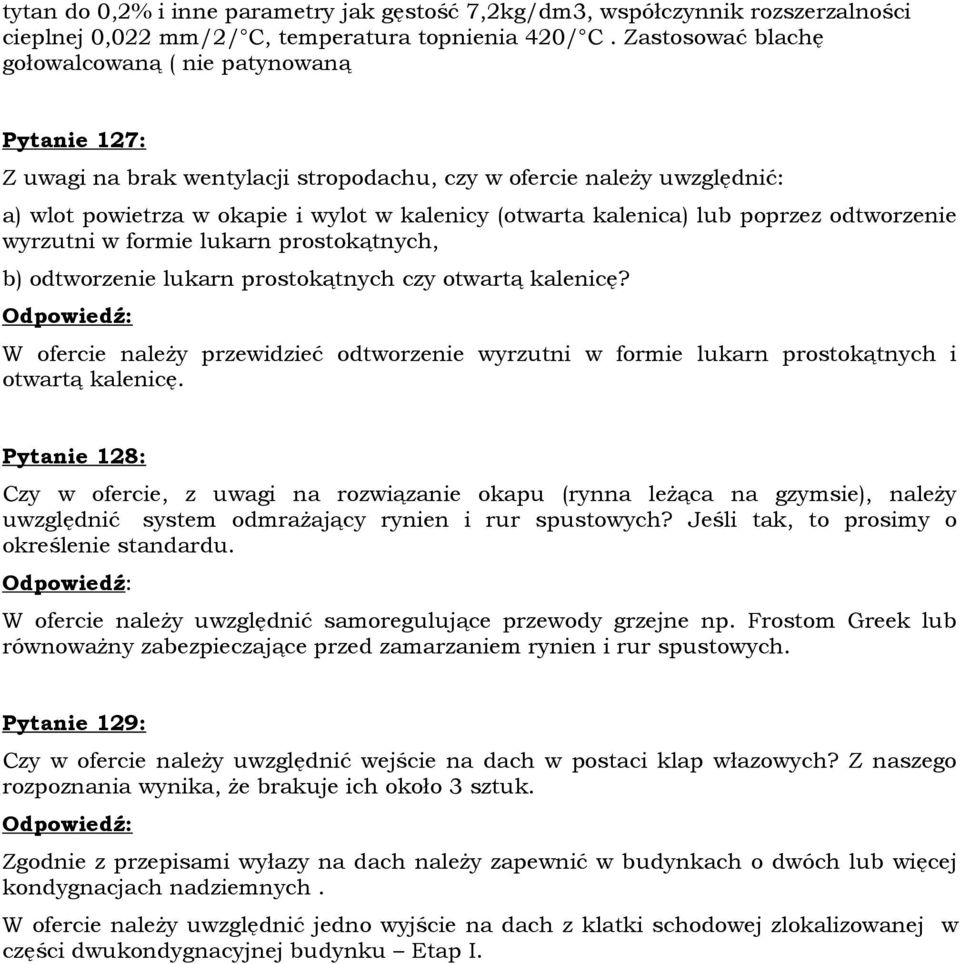 lub poprzez odtworzenie wyrzutni w formie lukarn prostokątnych, b) odtworzenie lukarn prostokątnych czy otwartą kalenicę?