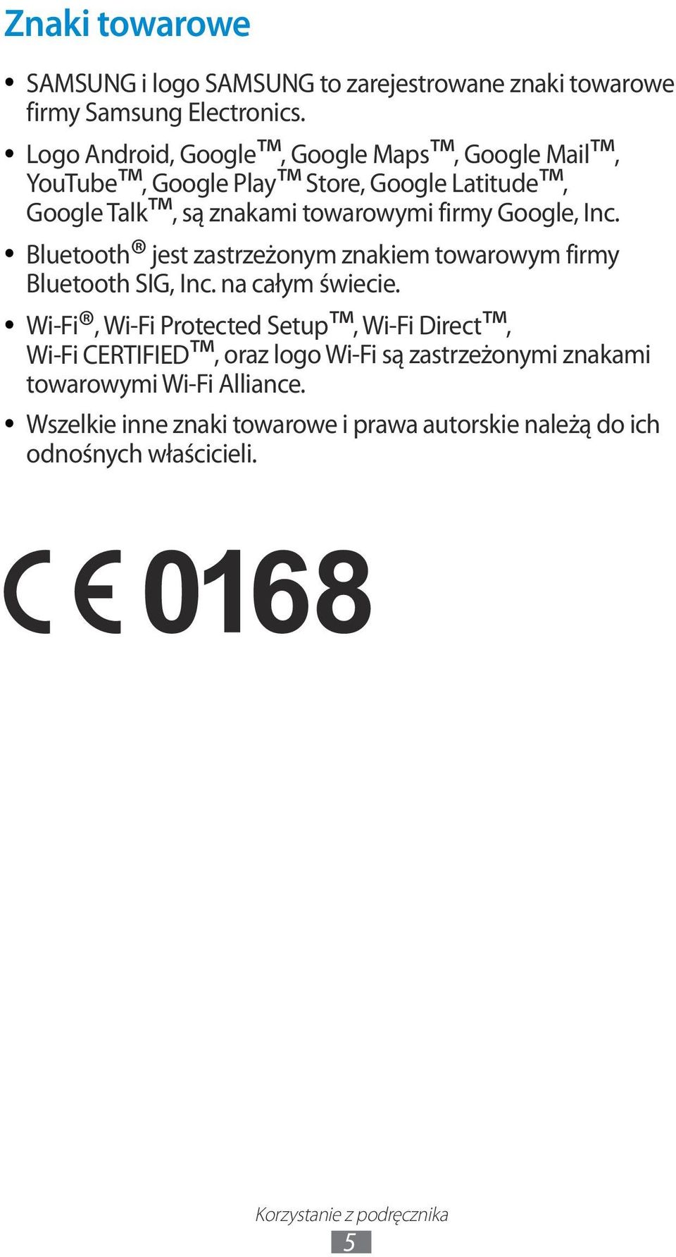 Inc. Bluetooth jest zastrzeżonym znakiem towarowym firmy Bluetooth SIG, Inc. na całym świecie.