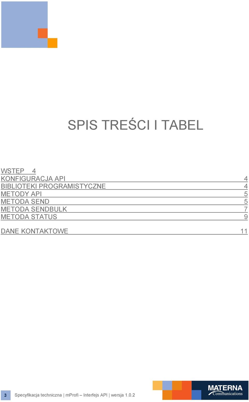 5 METODA SENDBULK 7 METODA STATUS 9 DANE KONTAKTOWE