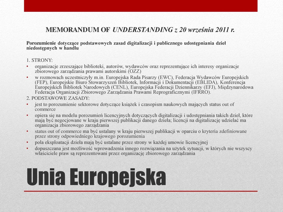 eresy organizacje zbiorowego zarządzania prawami autorskimi (OZZ) w rozmowach uczestniczyły m.in.