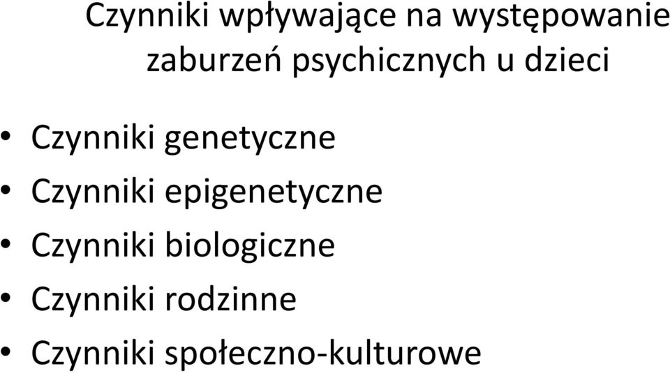Czynniki epigenetyczne Czynniki biologiczne