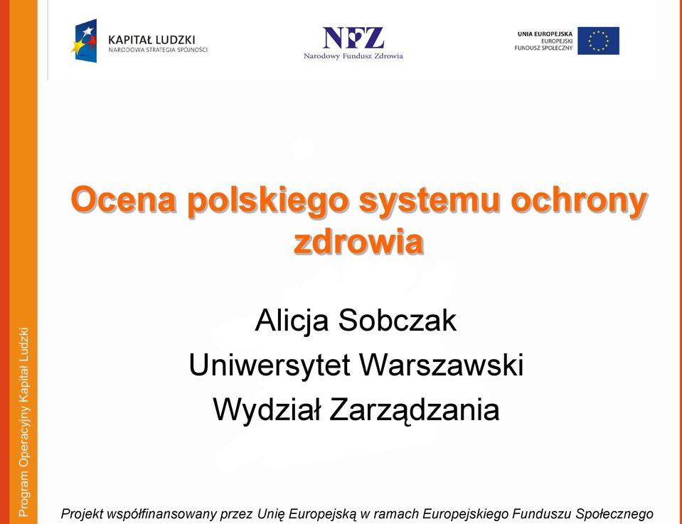 Zarządzania Projekt współfinansowany przez