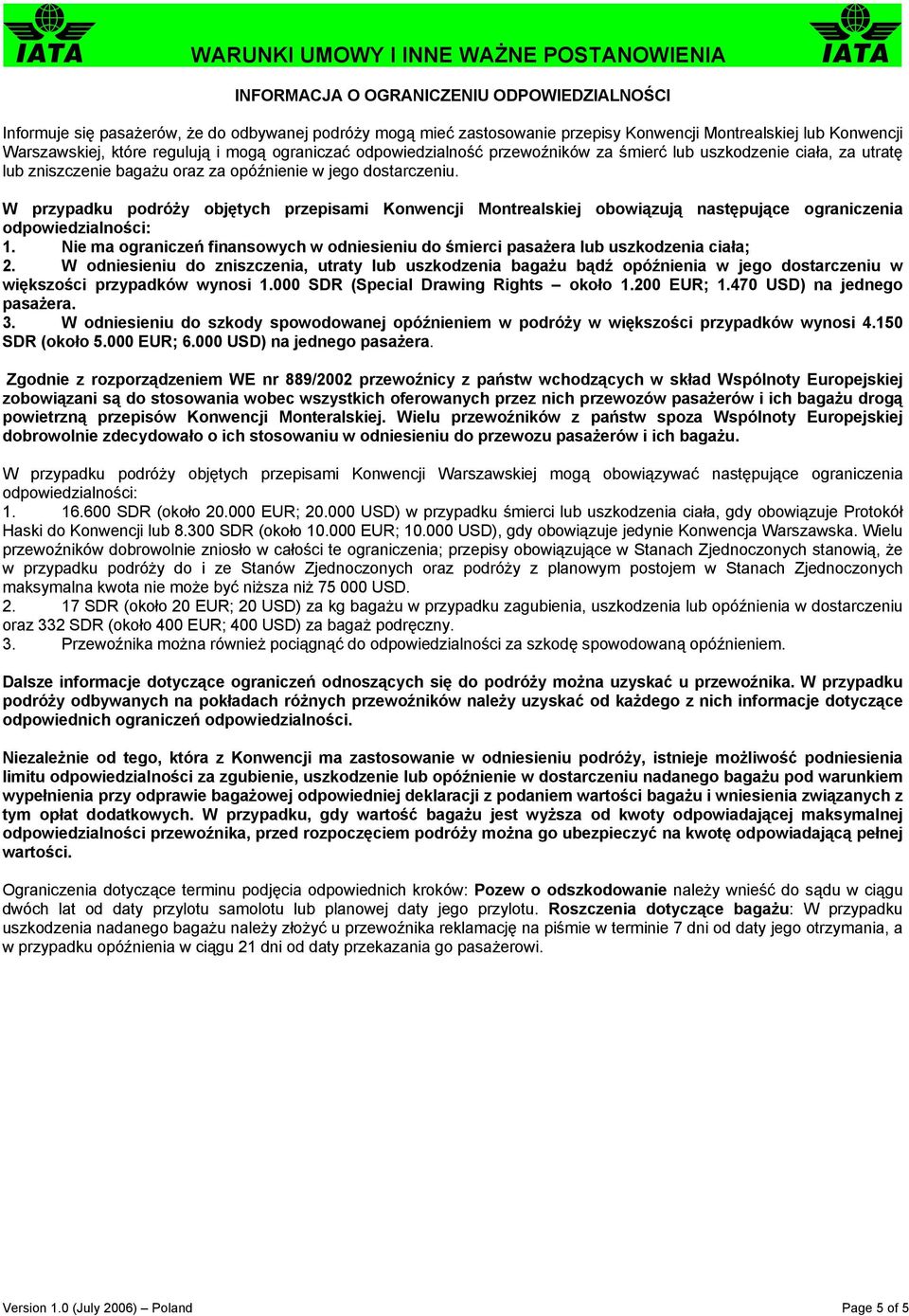 Warszawskiej, które regulują i mogą ograniczać odpowiedzialność przewoźników za śmierć lub uszkodzenie ciała, za utratę lub zniszczenie bagażu oraz za opóźnienie w jego dostarczeniu.