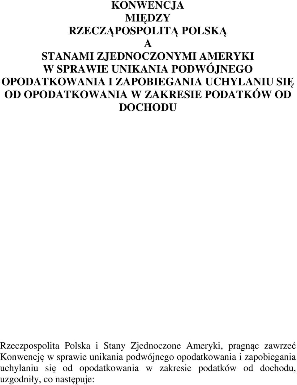 Rzeczpospolita Polska i Stany Zjednoczone Ameryki, pragnąc zawrzeć Konwencję w sprawie unikania