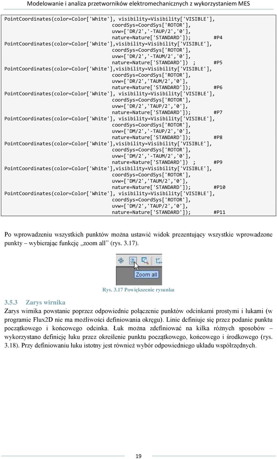 PointCoordinates(color=Color['White'],visibility=Visibility['VISIBLE'], coordsys=coordsys['rotor'], uvw=['dr/2','taum/2','0'], nature=nature['standard']); #P6 PointCoordinates(color=Color['White'],