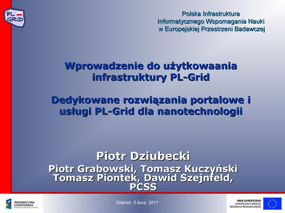 Dedykowane rozwiązania portalowe i usługi PL-Grid dla nanotechnologii Piotr
