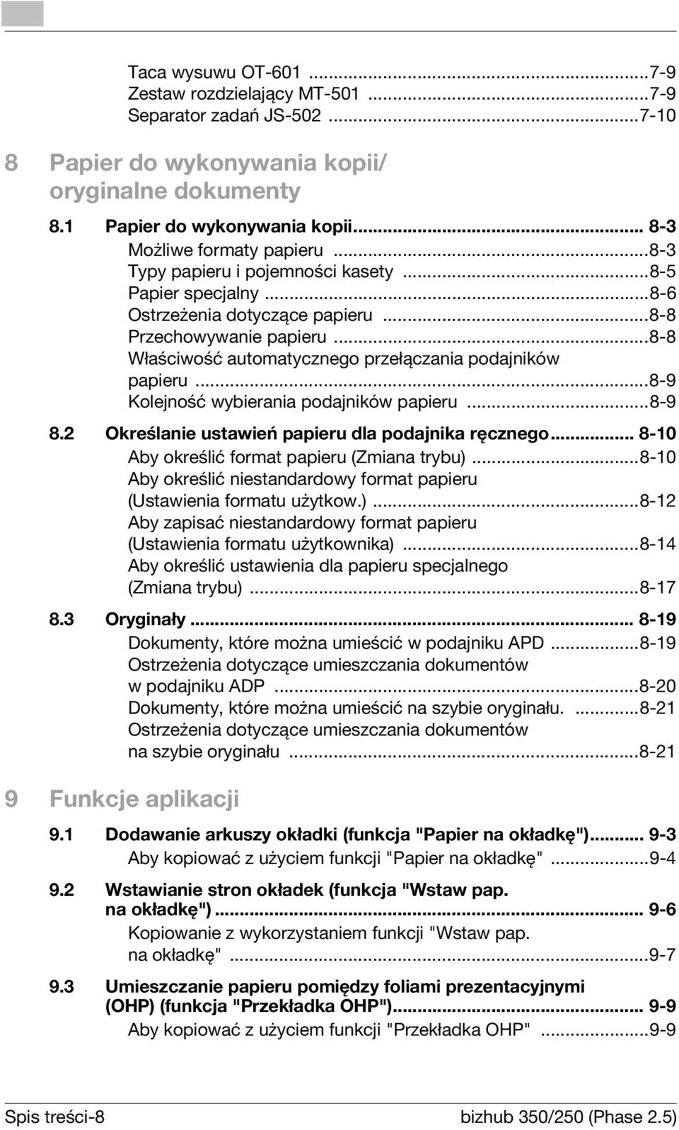 ..8-8 Właściwość automatycznego przełączania podajników papieru...8-9 Kolejność wybierania podajników papieru...8-9 8.2 Określanie ustawień papieru dla podajnika ręcznego.