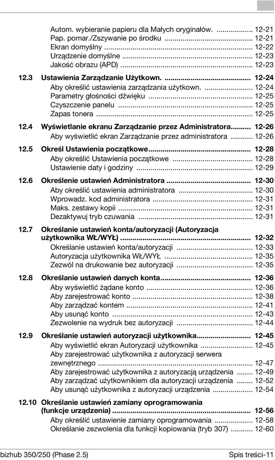 4 Wyświetlanie ekranu Zarządzanie przez Administratora... 12-26 Aby wyświetlić ekran Zarządzanie przez administratora... 12-26 12.5 Określ Ustawienia początkowe.