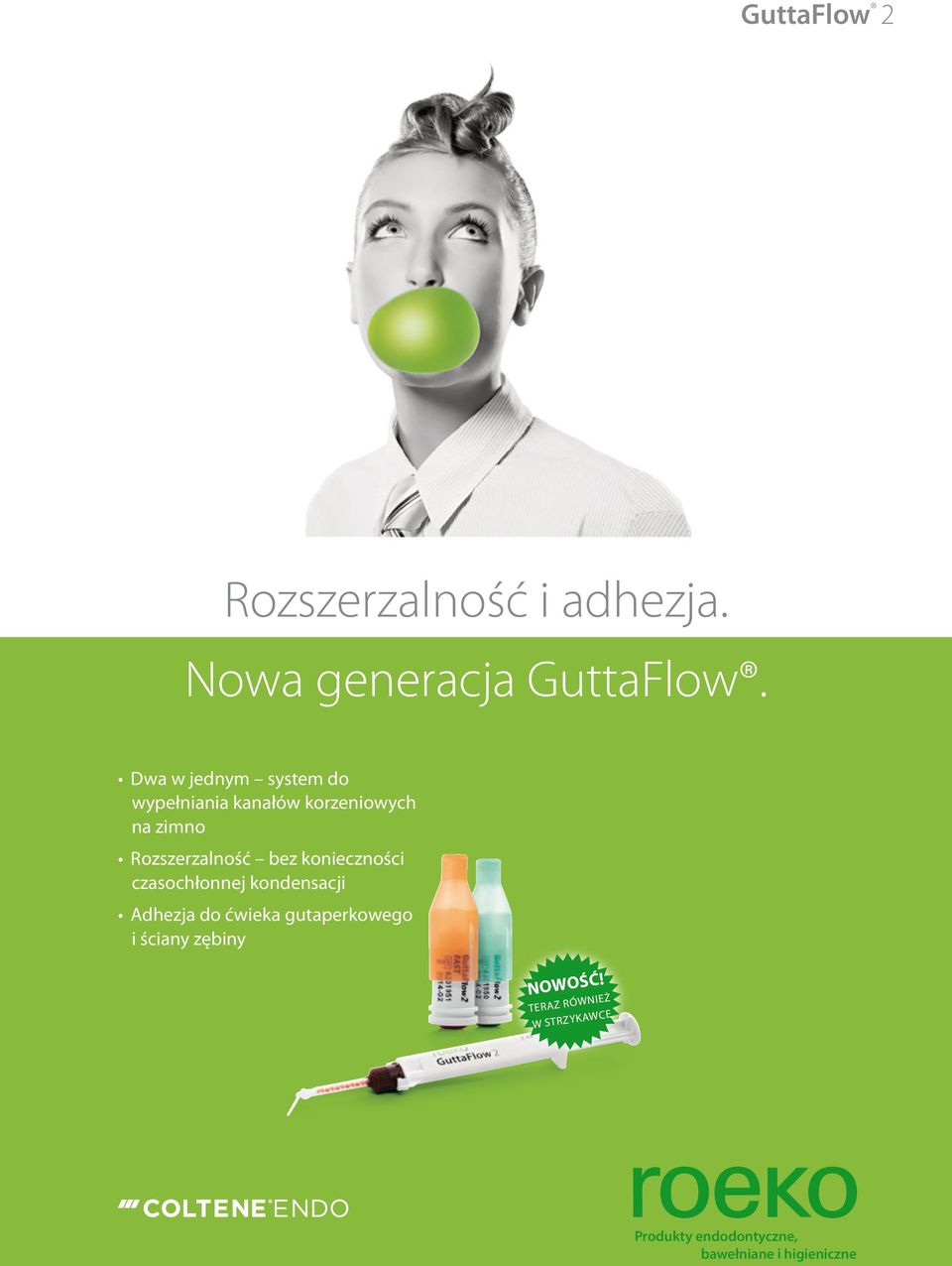 Rozszerzalność bez konieczności czasochłonnej kondensacji Adhezja do ćwieka