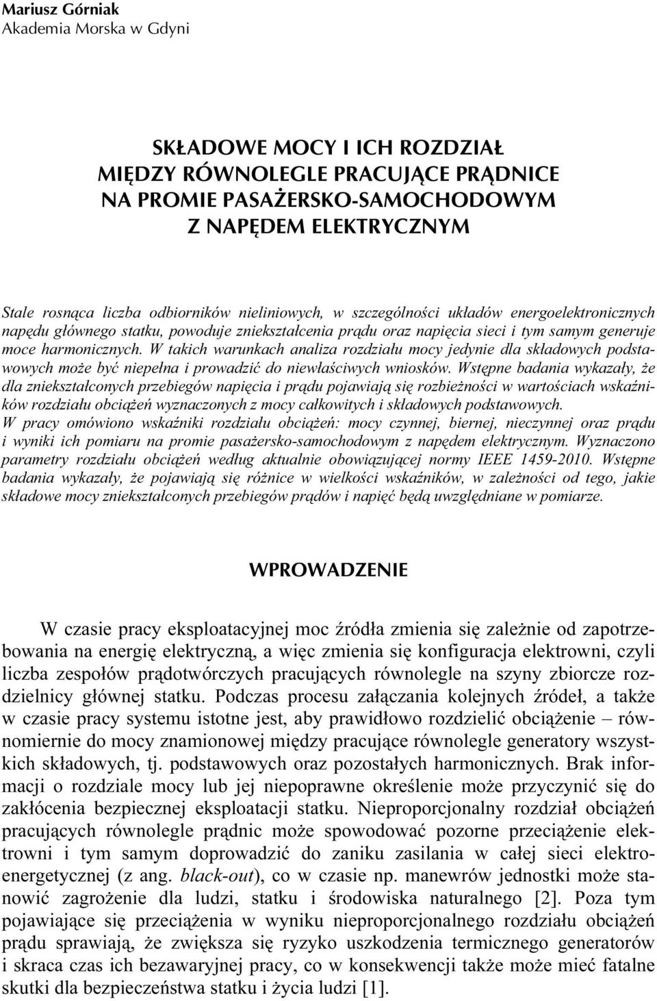 W takich warunkach analiza rozdziału mocy jedynie dla składowych podstawowych może być niepełna i prowadzić do niewłaściwych wniosków.