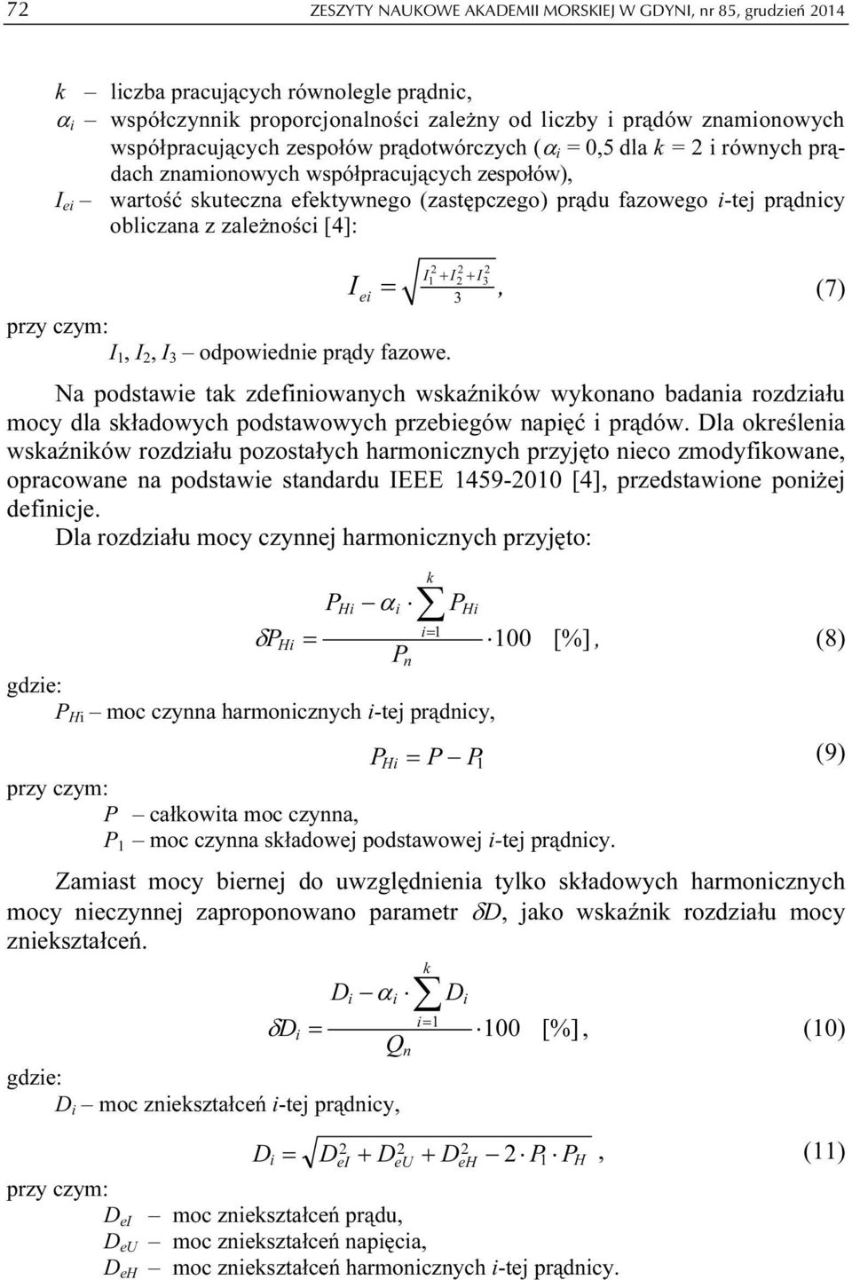 zależności [4]: I, I, I 3 odpowiednie prądy fazowe.