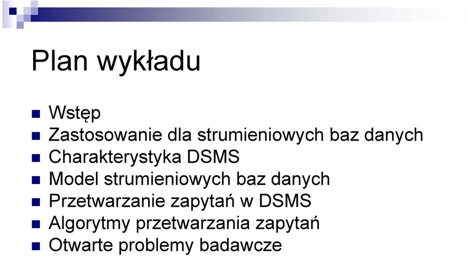 strumieniowych baz danych Przetwarzanie zapytań w