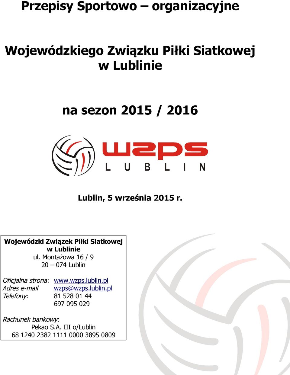 Montażowa 16 / 9 20 074 Lublin Oficjalna strona: www.wzps.lublin.
