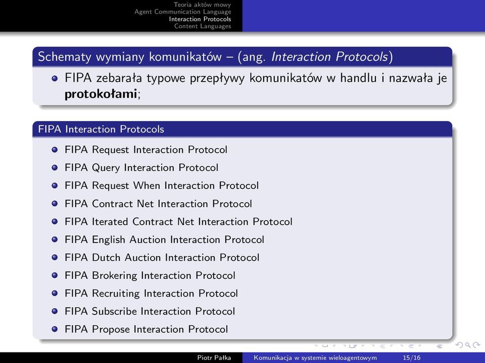 Protocol FIPA Request When Interaction Protocol FIPA Contract Net Interaction Protocol FIPA Iterated Contract Net Interaction Protocol FIPA English