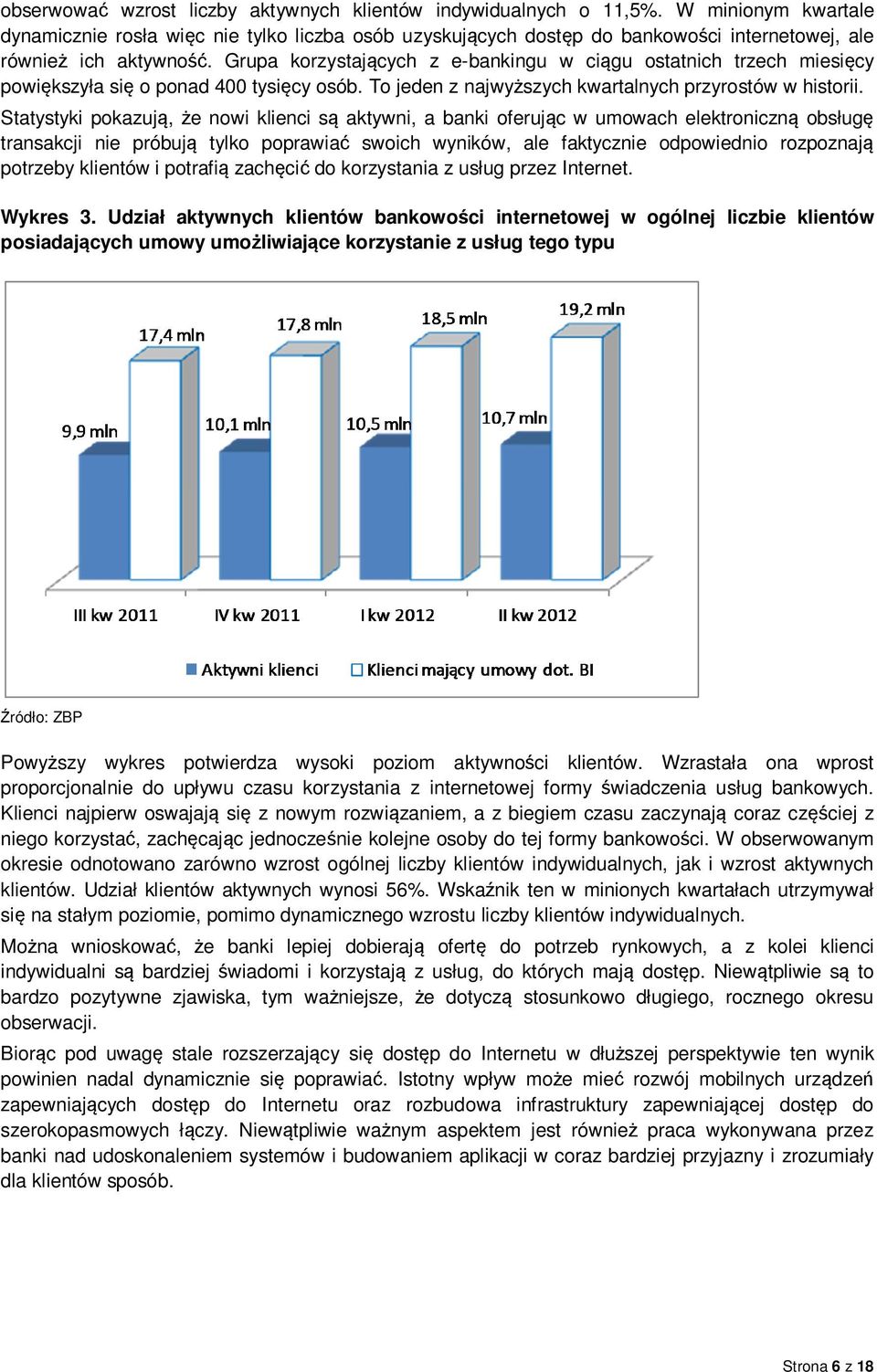 Grupa korzystających z e-bankingu w ciągu ostatnich trzech miesięcy powiększyła się o ponad 400 tysięcy osób. To jeden z najwyższych kwartalnych przyrostów w historii.