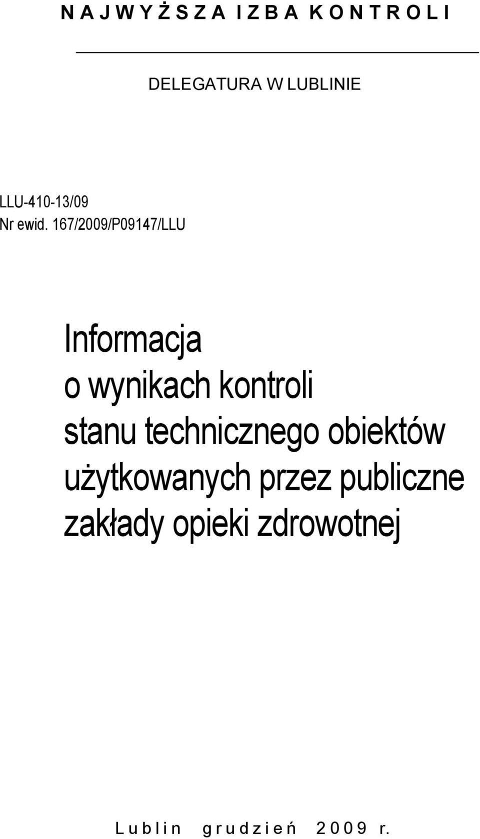 167/2009/P09147/LLU Informacja o wynikach kontroli stanu