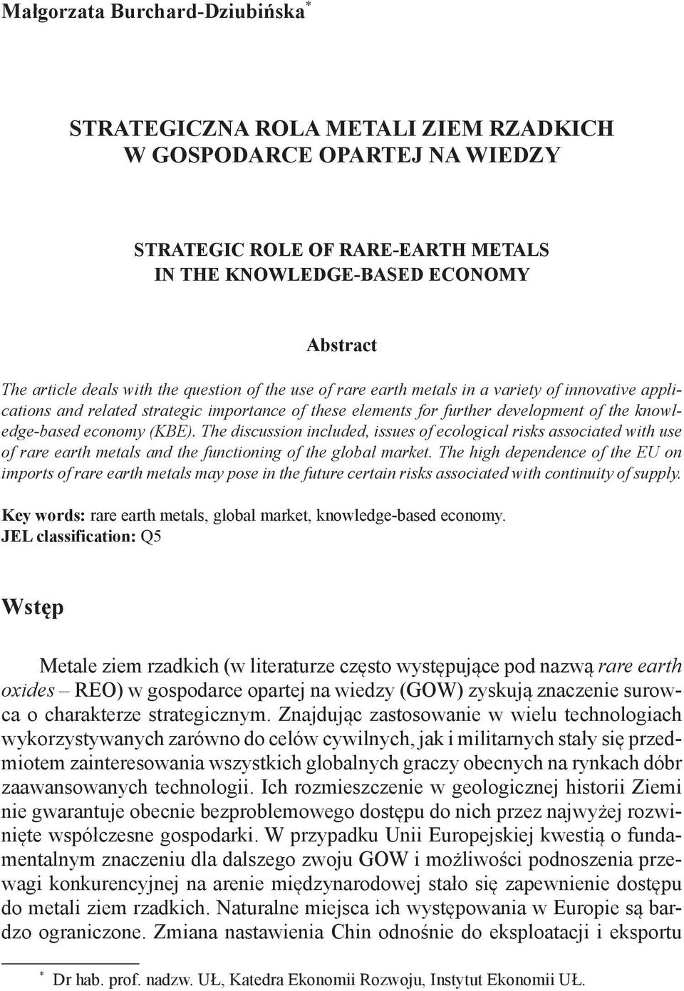(KBE). The discussion included, issues of ecological risks associated with use of rare earth metals and the functioning of the global market.