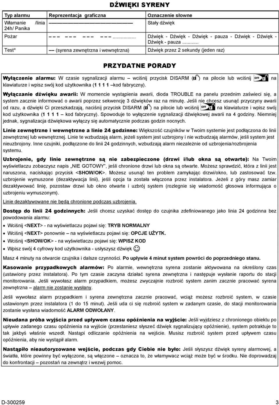 klawiaturze i wpisz swój kod użytkownika (1 1 1 1 kod fabryczny).