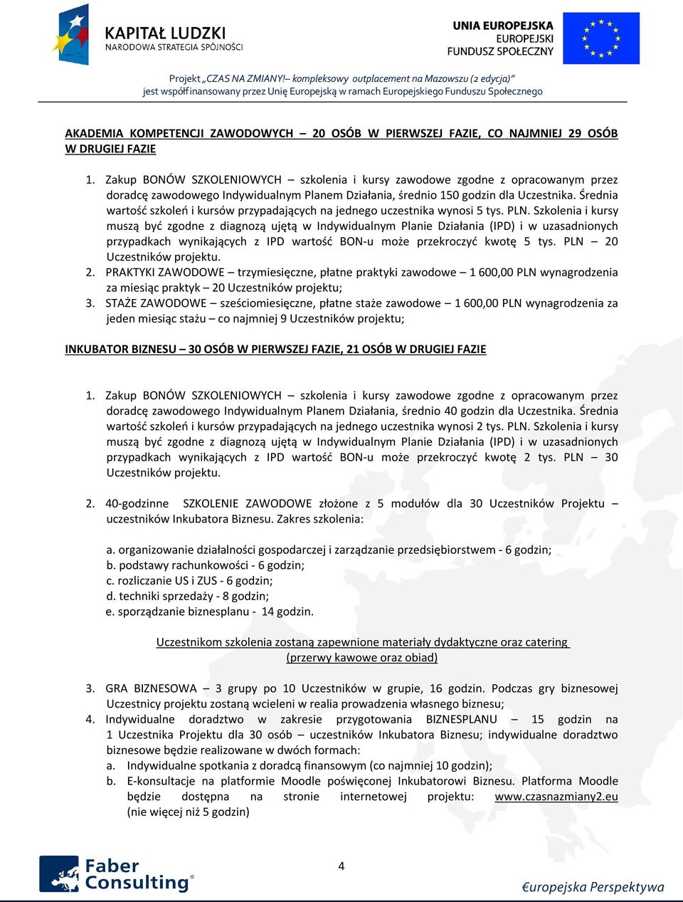 Średnia wartość szkoleń i kursów przypadających na jednego uczestnika wynosi 5 tys. PLN.