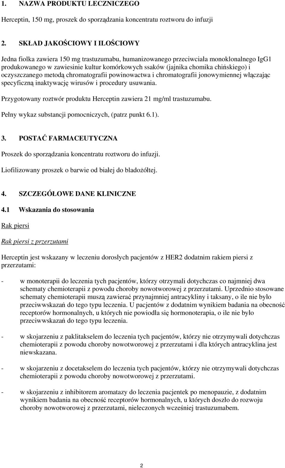 chińskiego) i oczyszczanego metodą chromatografii powinowactwa i chromatografii jonowymiennej włączając specyficzną inaktywację wirusów i procedury usuwania.