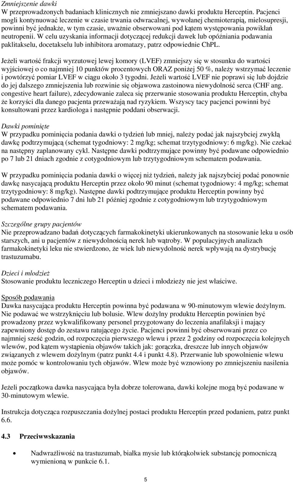 neutropenii. W celu uzyskania informacji dotyczącej redukcji dawek lub opóźniania podawania paklitakselu, docetakselu lub inhibitora aromatazy, patrz odpowiednie ChPL.