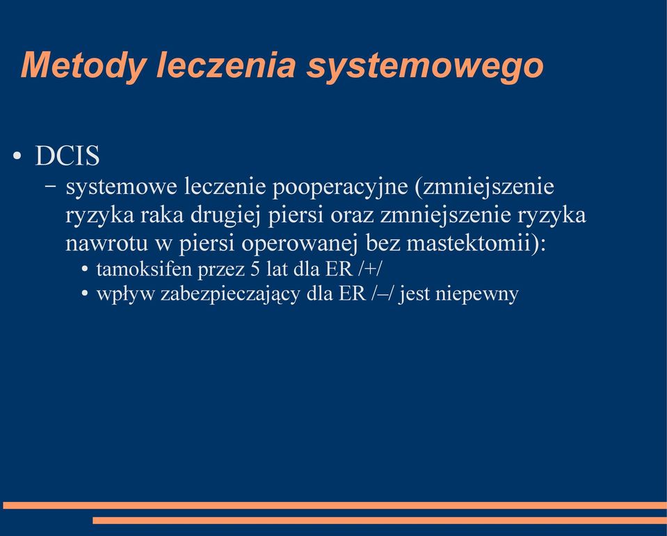 piersi operowanej bez mastektomii): tamoksifen przez 5