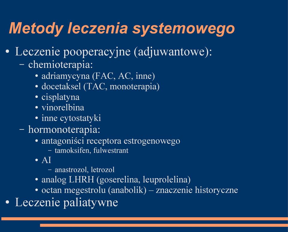 antagoniści receptora estrogenowego tamoksifen, fulwestrant AI anastrozol, letrozol