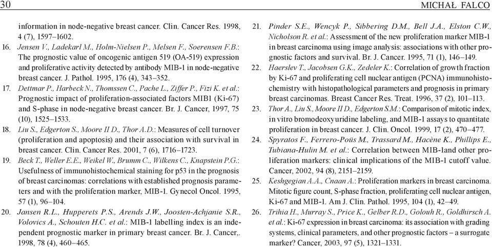 , Harbeck N., Thomssen C., Pache L., Ziffer P., Fizi K. et al. : Prognostic impact of proliferation-associated factors MIB1 (Ki-67) and S-phase in node-negative breast cancer. Br. J.