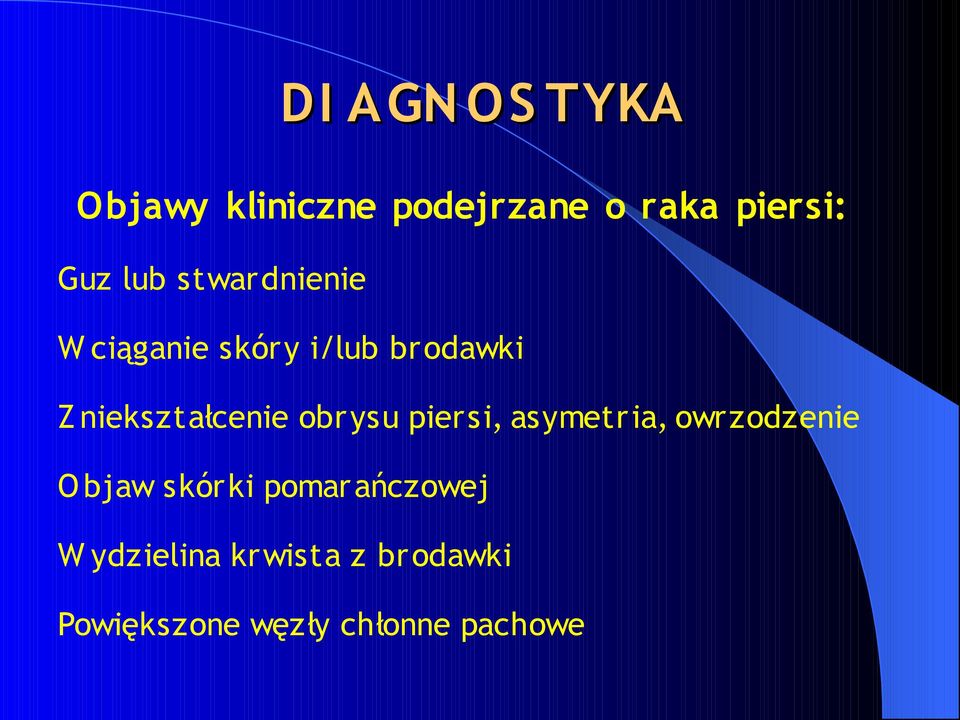 niekształcenie obrysu piersi, asymetria, owrzodzenie O bjaw