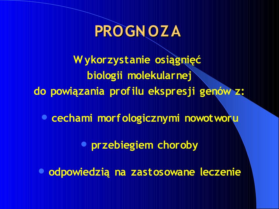 genów z: cechami morf ologicznymi nowotworu