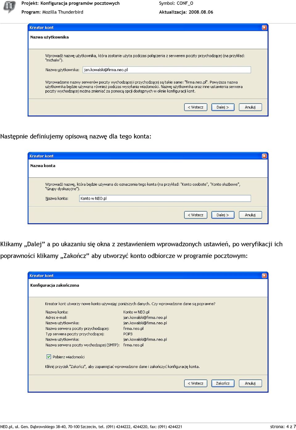 Zakończ aby utworzyć konto odbiorcze w programie pocztowym: NEO.pl, ul. Gen.