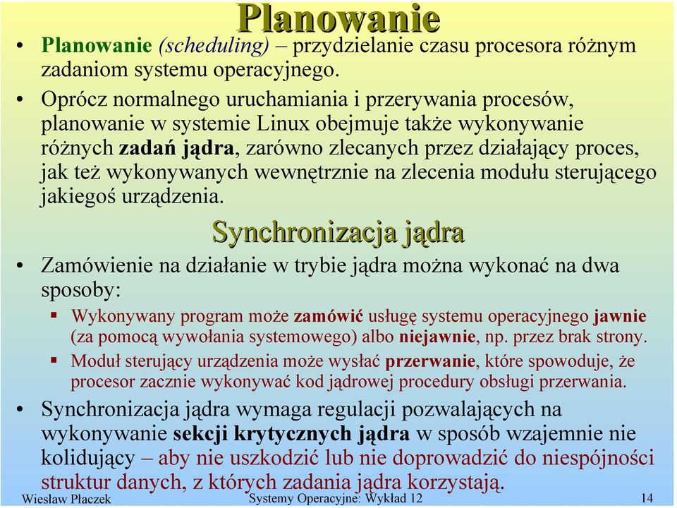 wewnętrznie na zlecenia modułu sterującego jakiegoś urządzenia.