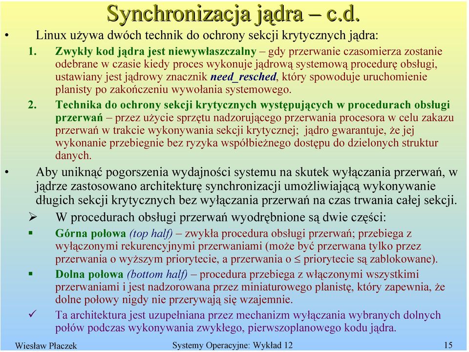 który spowoduje uruchomienie planisty po zakończeniu wywołania systemowego. 2.