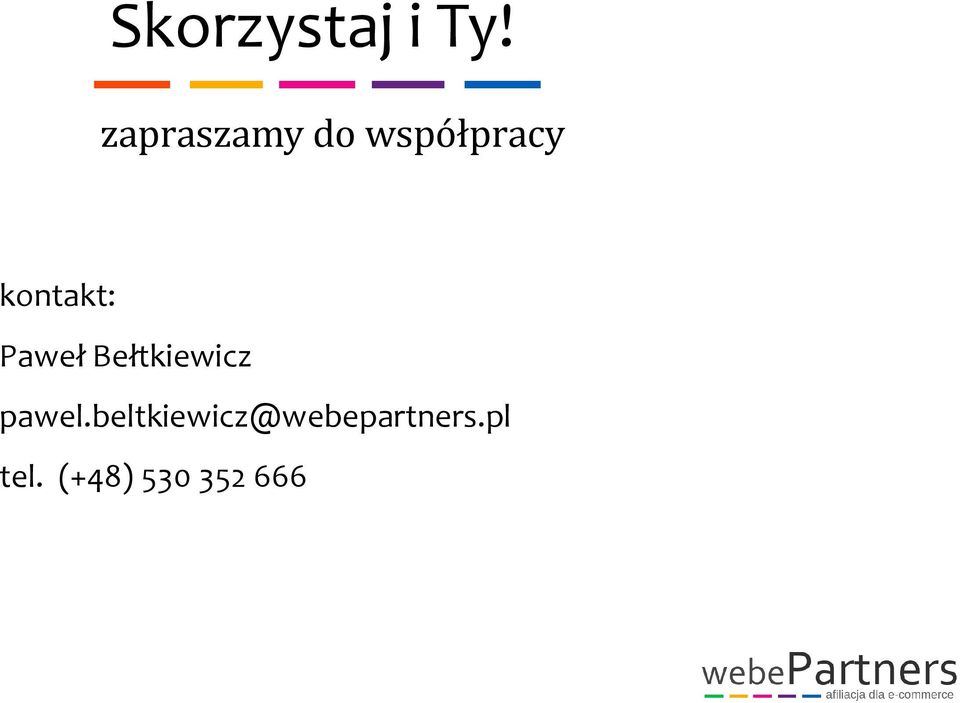 kontakt: Paweł Bełtkiewicz