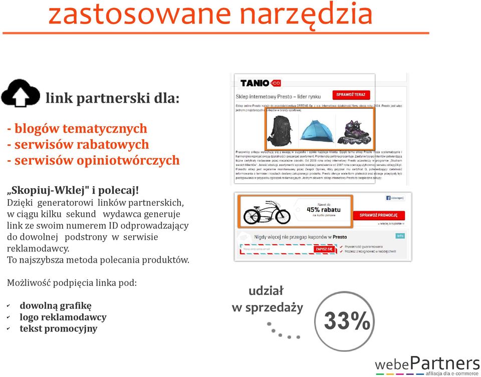 Dzięki generatorowi linków partnerskich, w ciągu kilku sekund wydawca generuje link ze swoim numerem ID