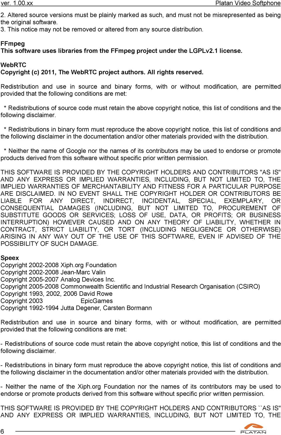 WebRTC Copyright (c) 2011, The WebRTC project authors. All rights reserved.