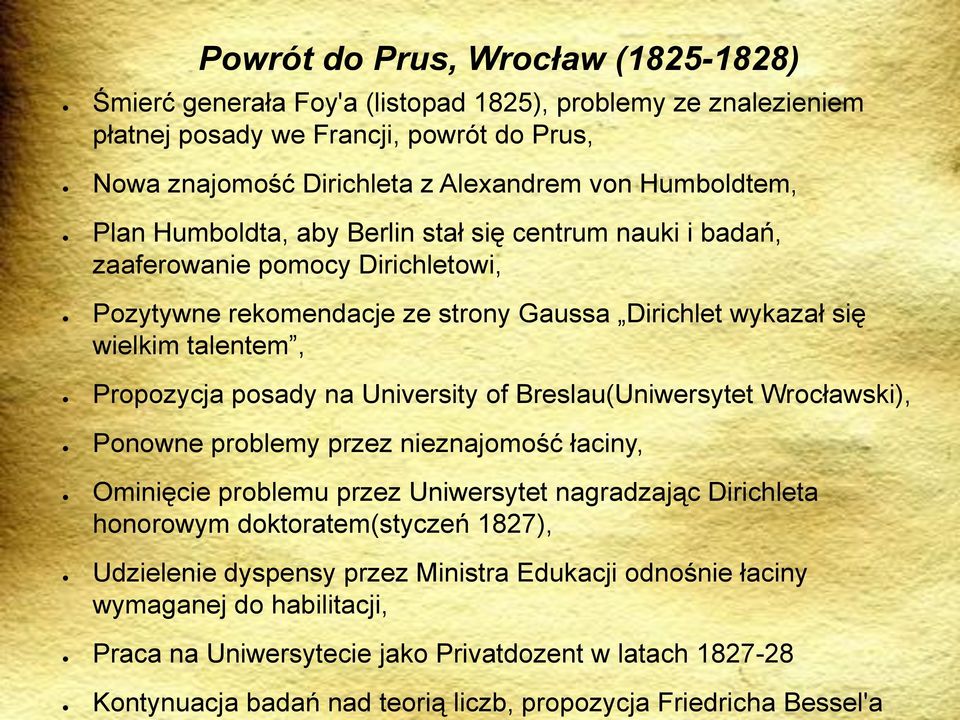 University of Breslau(Uniwersytet Wrocławski), Ponowne problemy przez nieznajomość łaciny, Ominięcie problemu przez Uniwersytet nagradzając Dirichleta honorowym doktoratem(styczeń 1827), Udzielenie