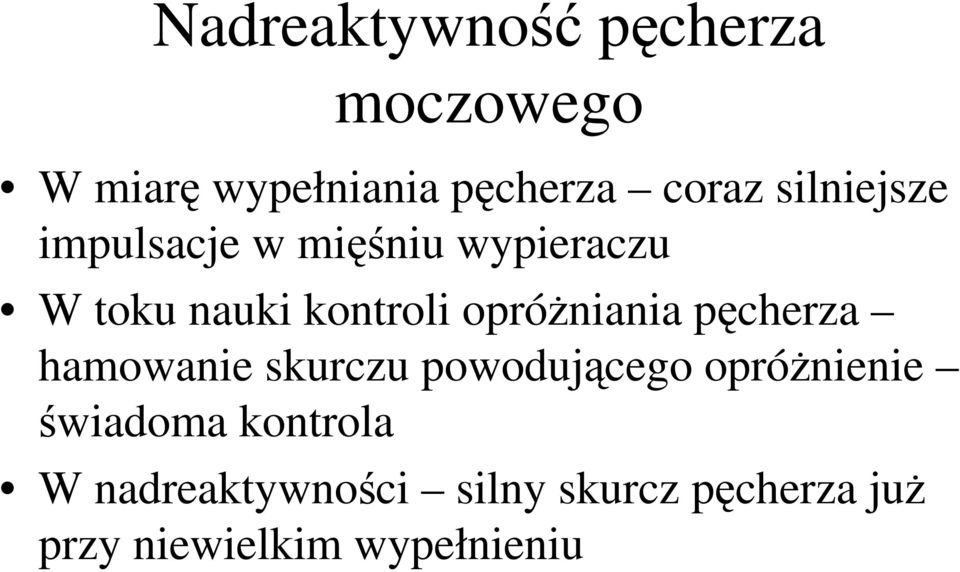 opróżniania pęcherza hamowanie skurczu powodującego opróżnienie