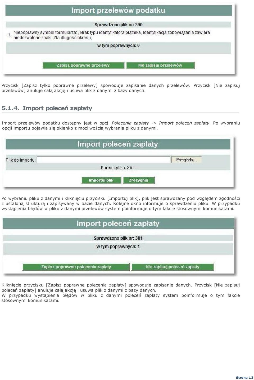 Import poleceń zapłaty Import przelewów podatku dostępny jest w opcji Polecenia zapłaty -> Import poleceń zapłaty. Po wybraniu opcji importu pojawia się okienko z możliwością wybrania pliku z danymi.