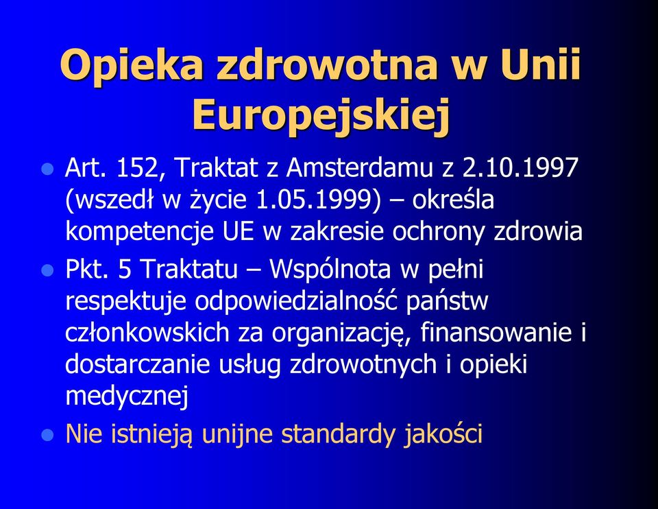 5 Traktatu Wspólnota w pełni respektuje odpowiedzialność państw członkowskich za