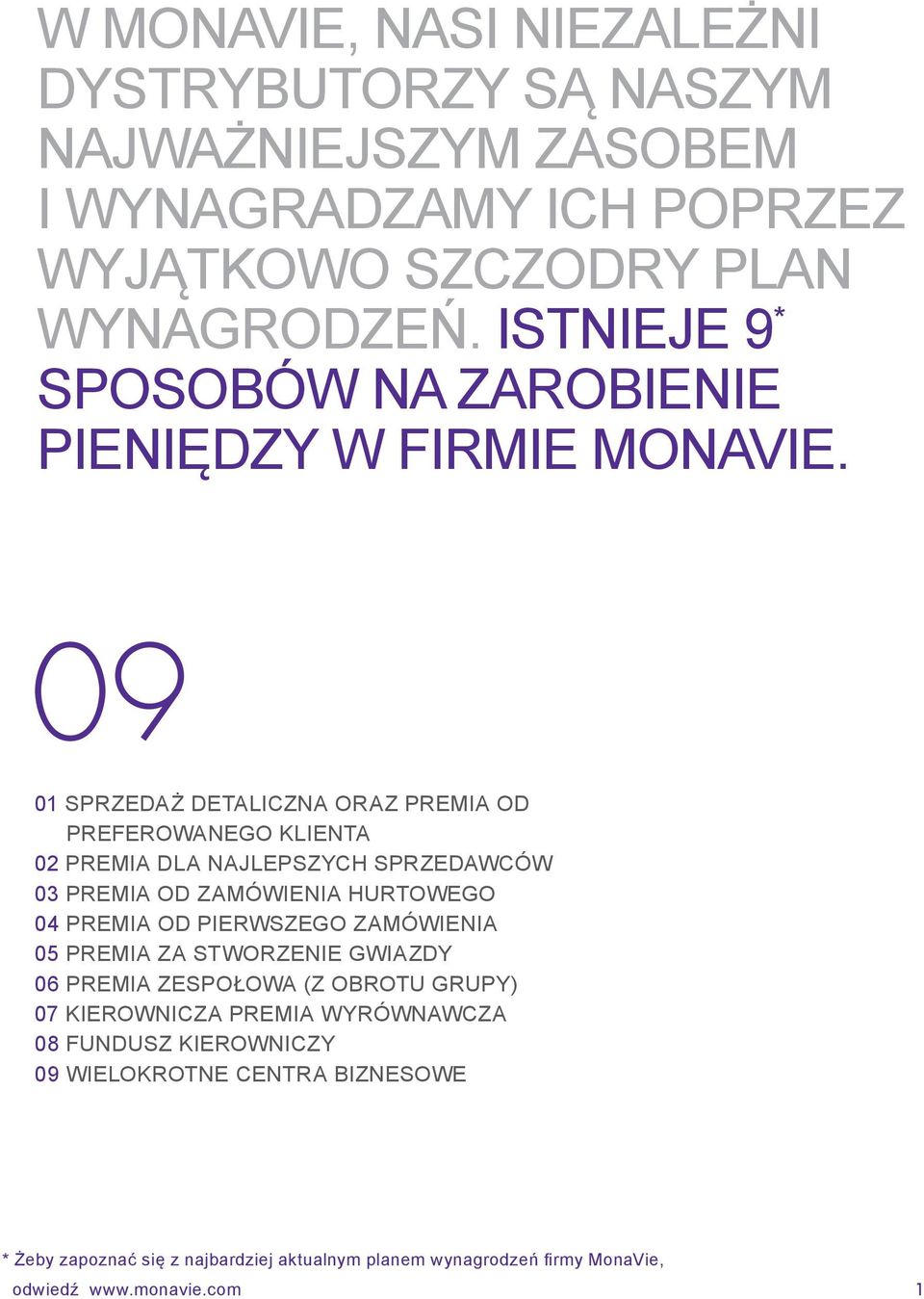 09 01 SPRZEDAŻ DETALICZNA ORAZ PREMIA OD PREFEROWANEGO KLIENTA 02 PREMIA DLA NAJLEPSZYCH SPRZEDAWCÓW 03 PREMIA OD ZAMÓWIENIA HURTOWEGO 04 PREMIA OD PIERWSZEGO