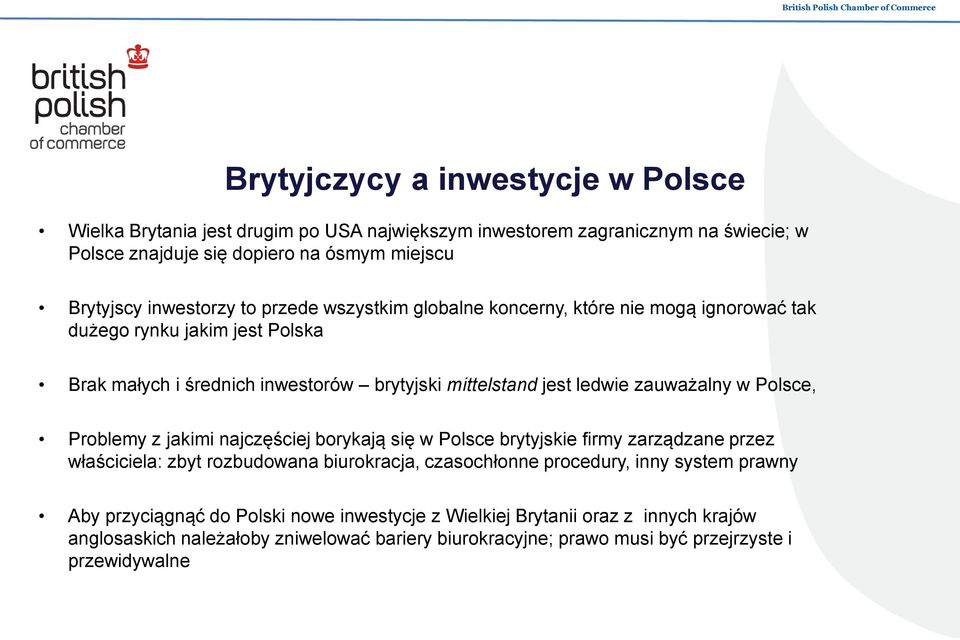 zauważalny w Polsce, Problemy z jakimi najczęściej borykają się w Polsce brytyjskie firmy zarządzane przez właściciela: zbyt rozbudowana biurokracja, czasochłonne procedury, inny