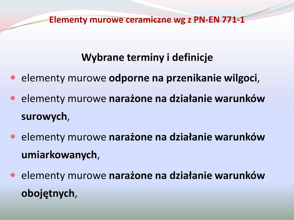 na działanie warunków surowych, elementy murowe narażone na działanie