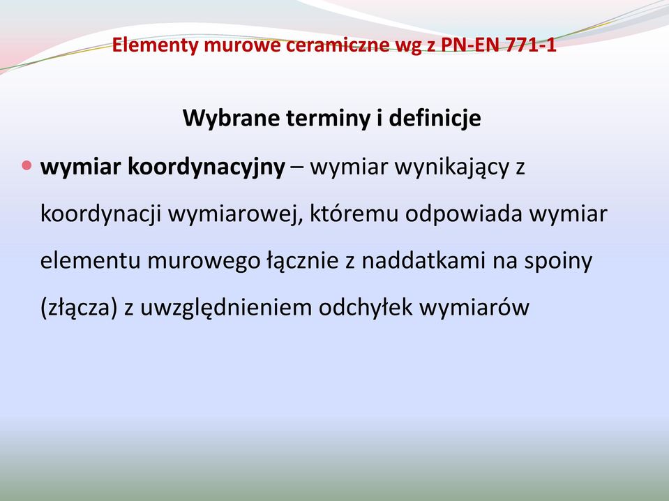 wymiarowej, któremu odpowiada wymiar elementu murowego łącznie