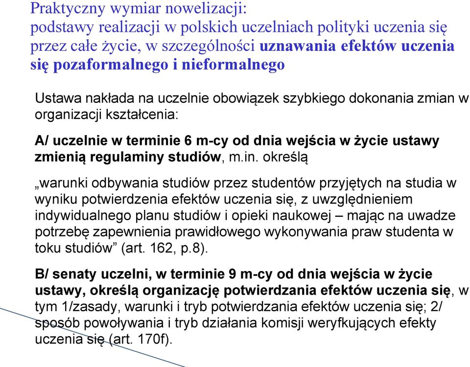 e 6 m-cy od dnia wejścia w życie ustawy zmienią regulaminy