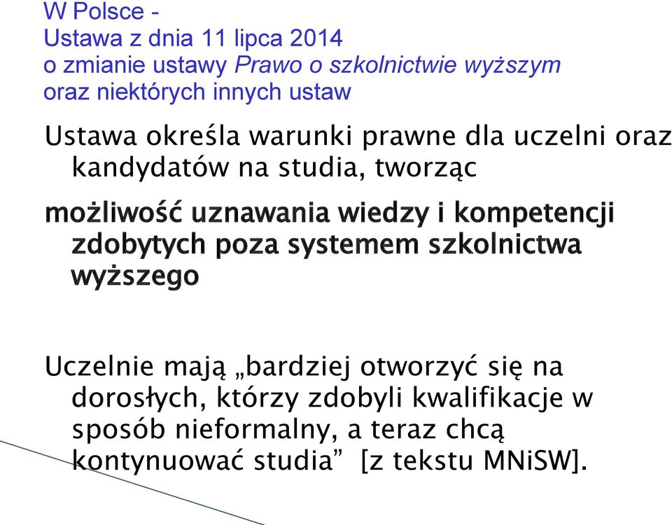 uznawania wiedzy i kompetencji zdobytych poza systemem szkolnictwa wyższego Uczelnie mają bardziej