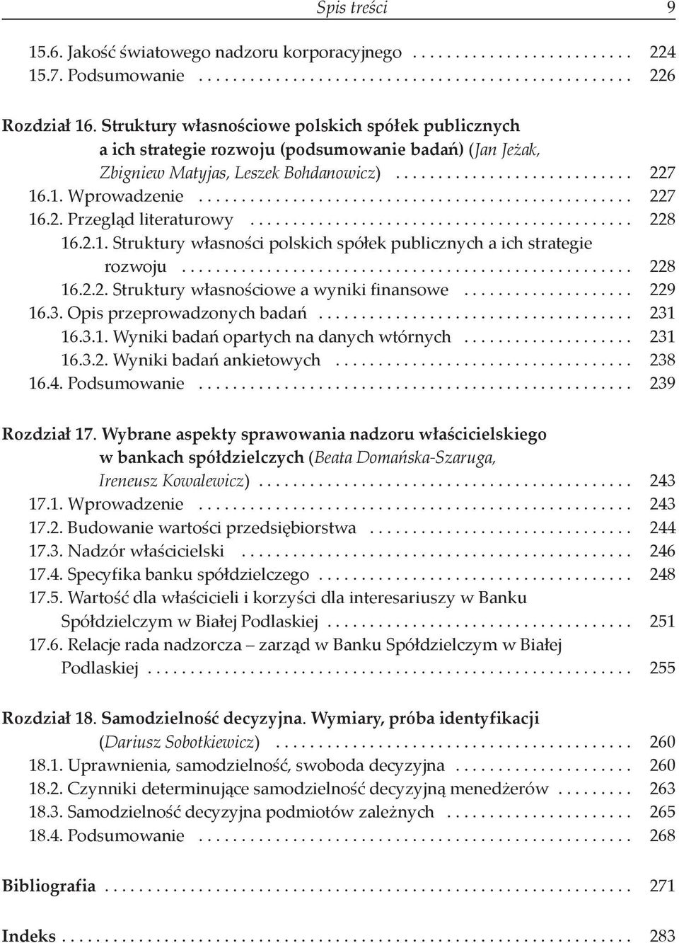 ................................................... 227 16.2. Przegląd literaturowy.............................................. 228 16.2.1. Struktury własności polskich spółek publicznych a ich strategie rozwoju.